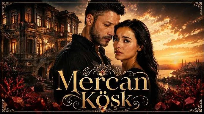 تیزر سوم سریال ترکی «عمارت مرجان» (Mercan Köşk) منتشر شد